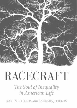 Racecraft: the Soul of Inequality in American Life