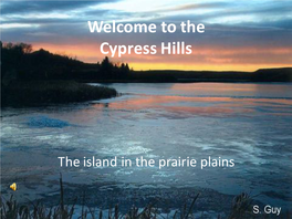 Welcome to the Cypress Hills Grasslands Workshop Peterswain