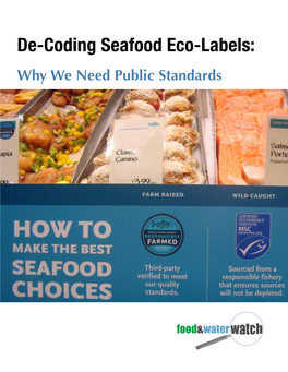 De-Coding Seafood Eco-Labels: Why We Need Public Standards About Food & Water Watch