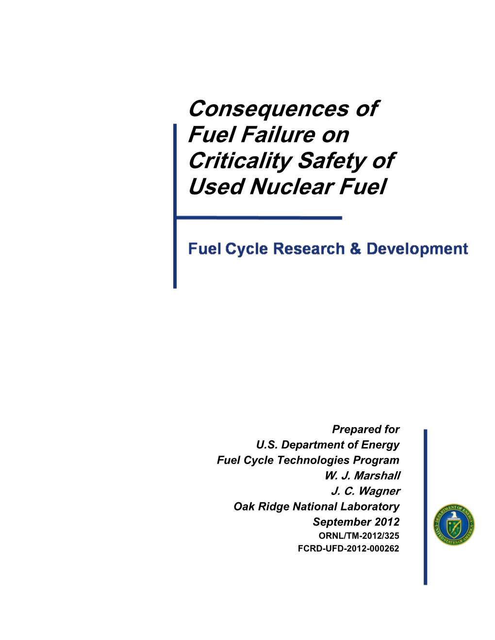 Consequences of Fuel Failure on Criticality Safety of Used Nuclear Fuel