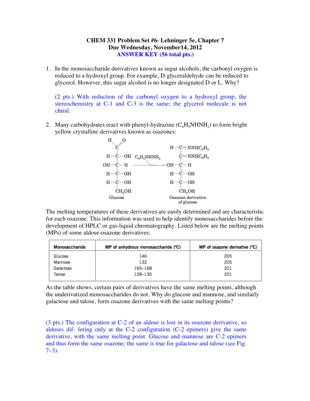 CHEM 331 Problem Set #6- Lehninger 5E, Chapter 7 Due Wednesday, November14, 2012 ANSWER KEY (56 Total Pts.) 1. in the Monosaccha