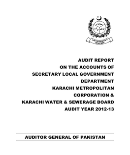 Audit Report on the Accounts of Secretary Local Government Department Karachi Metropolitan Corporation & Karachi Water &