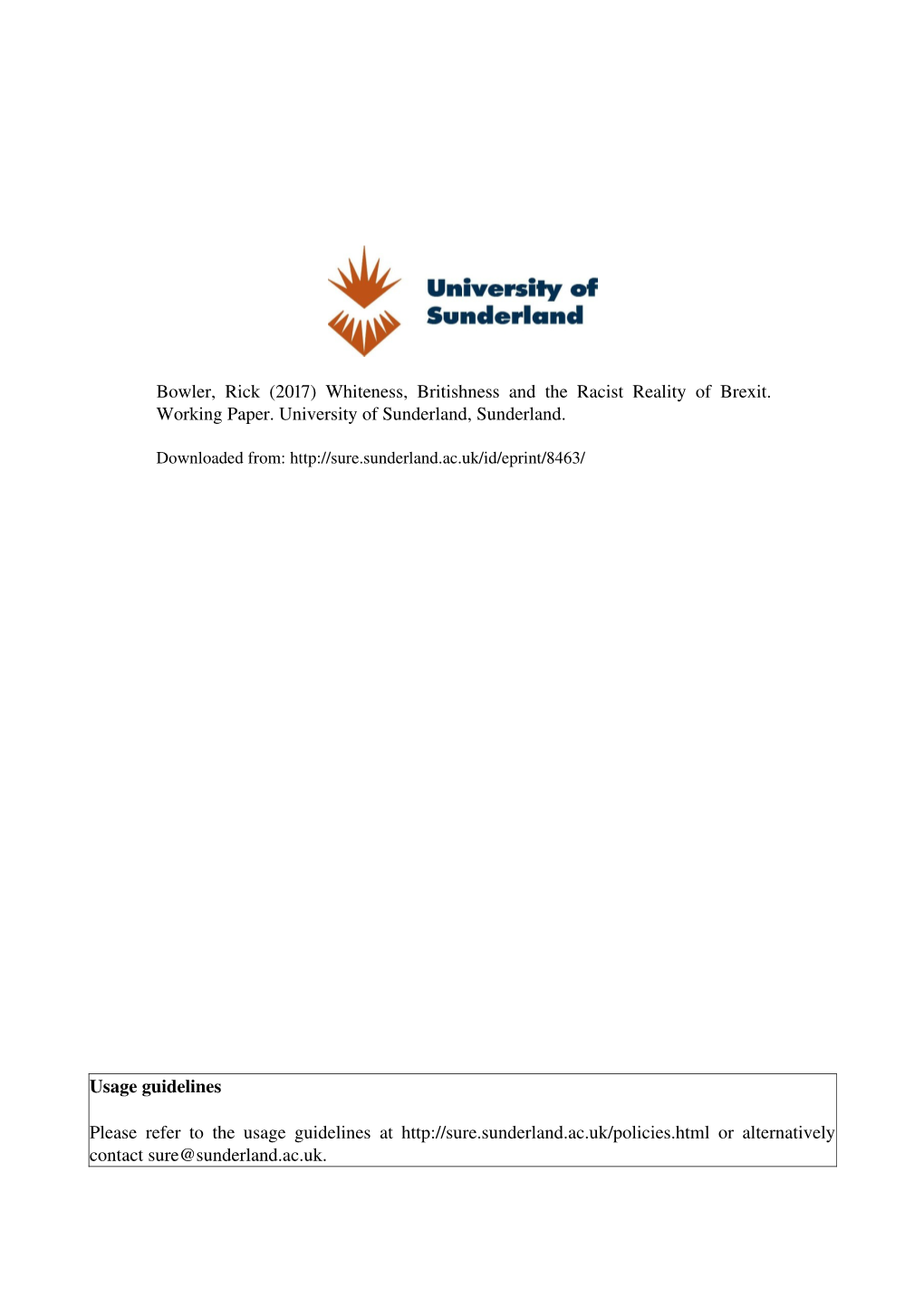 Bowler, Rick (2017) Whiteness, Britishness and the Racist Reality of Brexit. Working Paper. University of Sunderland, Sunderland