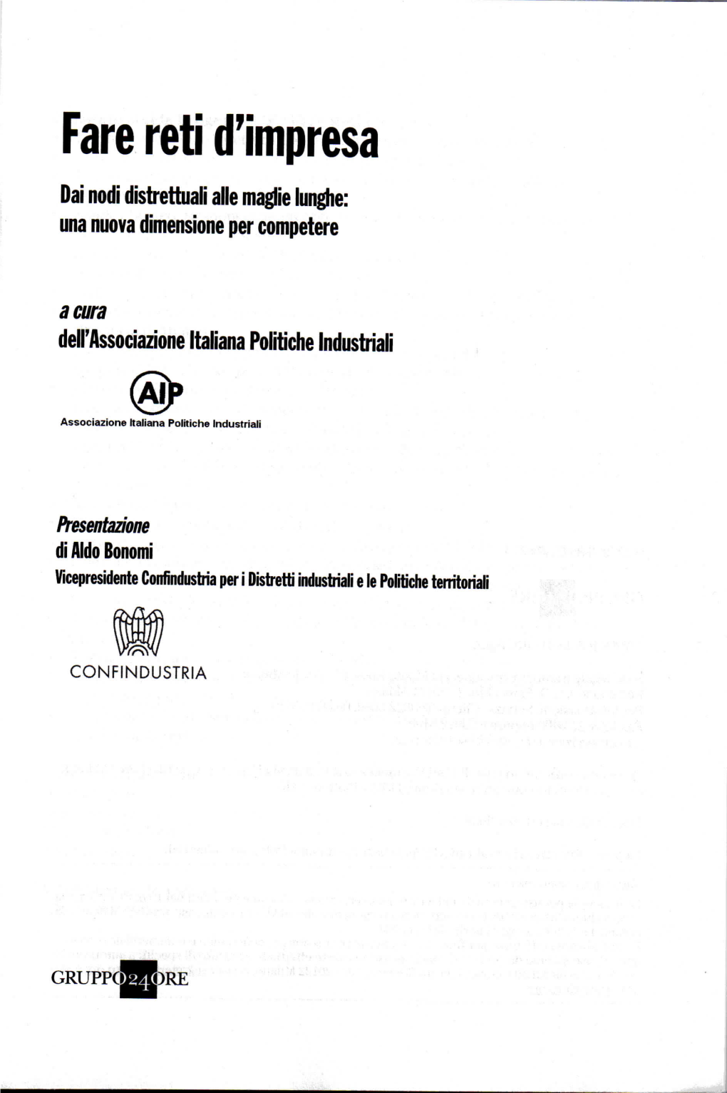 Fare Reti D'impresa Dai Nodi Distrettuali Alle Maglie Lunghe: Una Nuova Dimensione Per Competere a Cura Dell'associazione Italiana Politiche Industriali