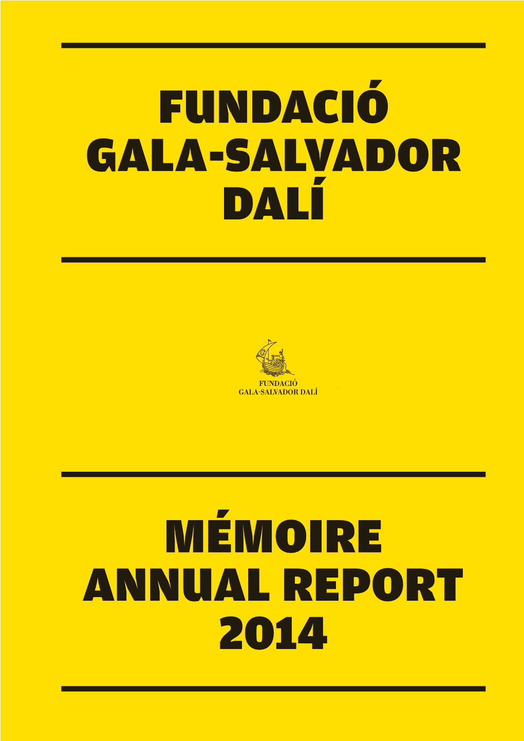 Fundació Gala-Salvador Dalí Mémoire Annual Report 2014