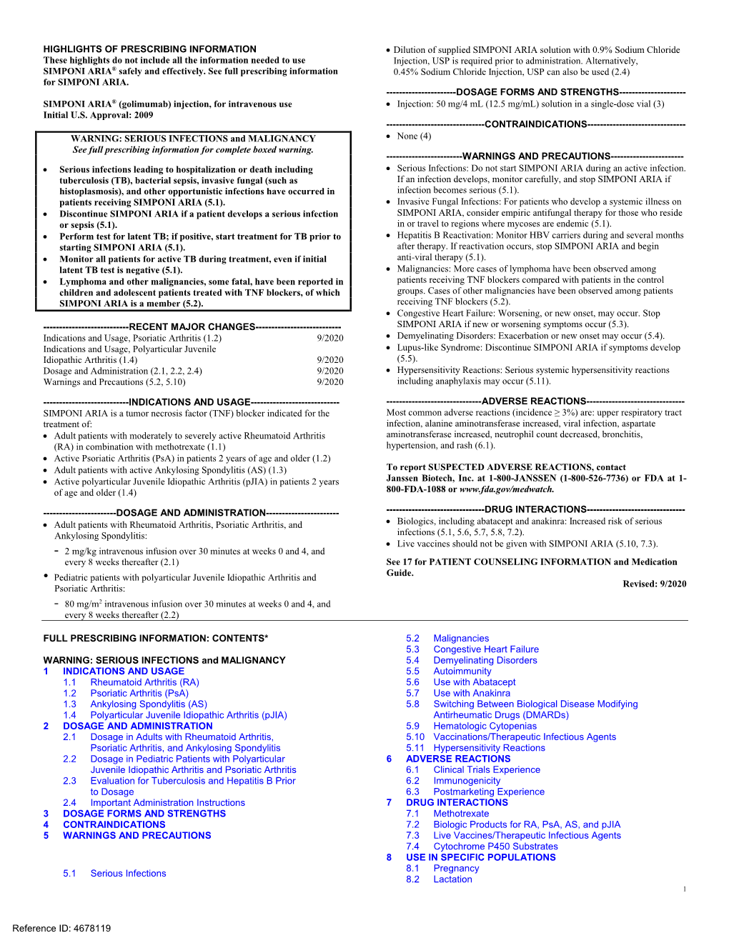 SIMPONI ARIA Solution with 0.9% Sodium Chloride These Highlights Do Not Include All the Information Needed to Use Injection, USP Is Required Prior to Administration