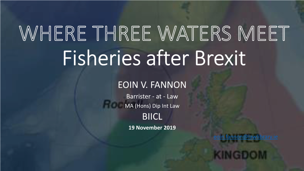 WHERE THREE WATERS MEET Fisheries After Brexit