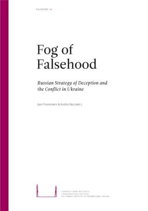 Fog of Falsehood: Russian Strategy of Deception and the Conflict in Ukraine