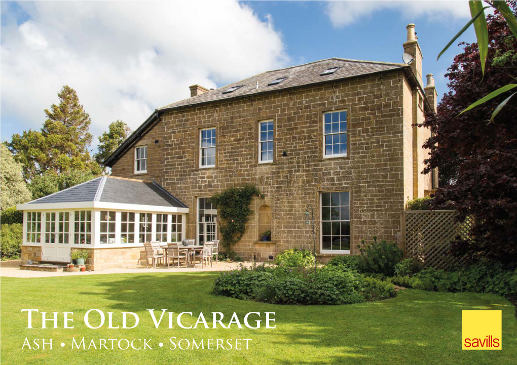 The Old Vicarage Ash • Martock • Somerset the Old Vicarage Ash • Martock • Somerset • TA12 6NS