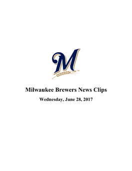 Milwaukee Brewers News Clips Wednesday, June 28, 2017