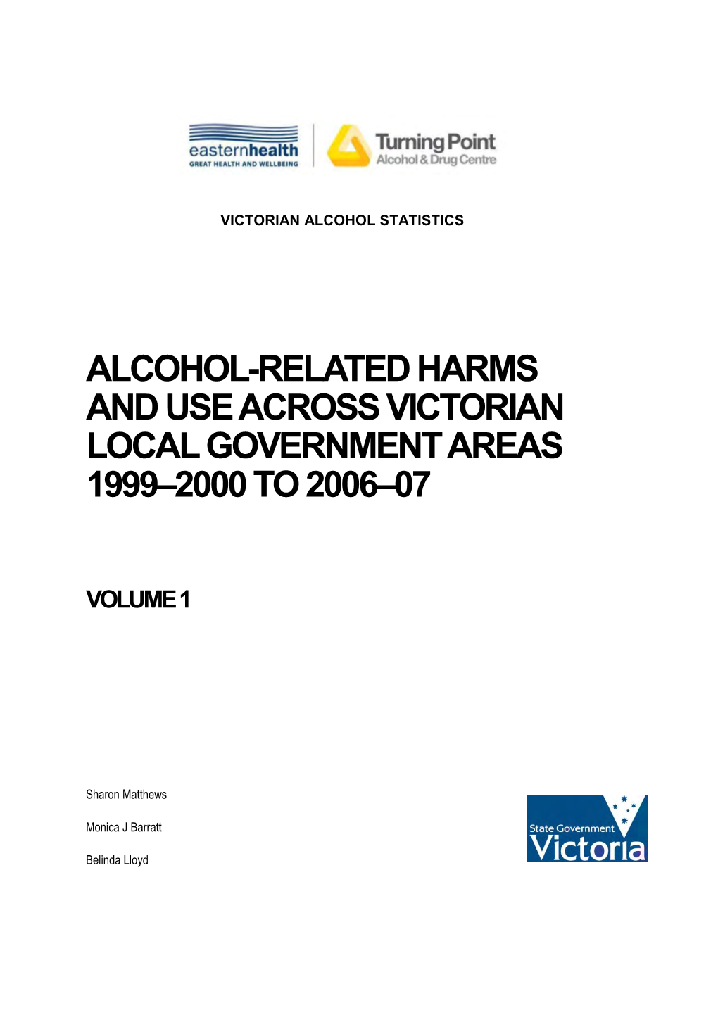 Alcohol-Related Harms and Use Across Victorian Local Government Areas 1999–2000 to 2006–07