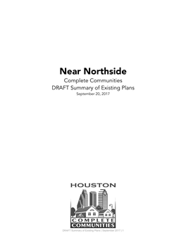 Near Northside Complete Communities DRAFT Summary of Existing Plans September 20, 2017