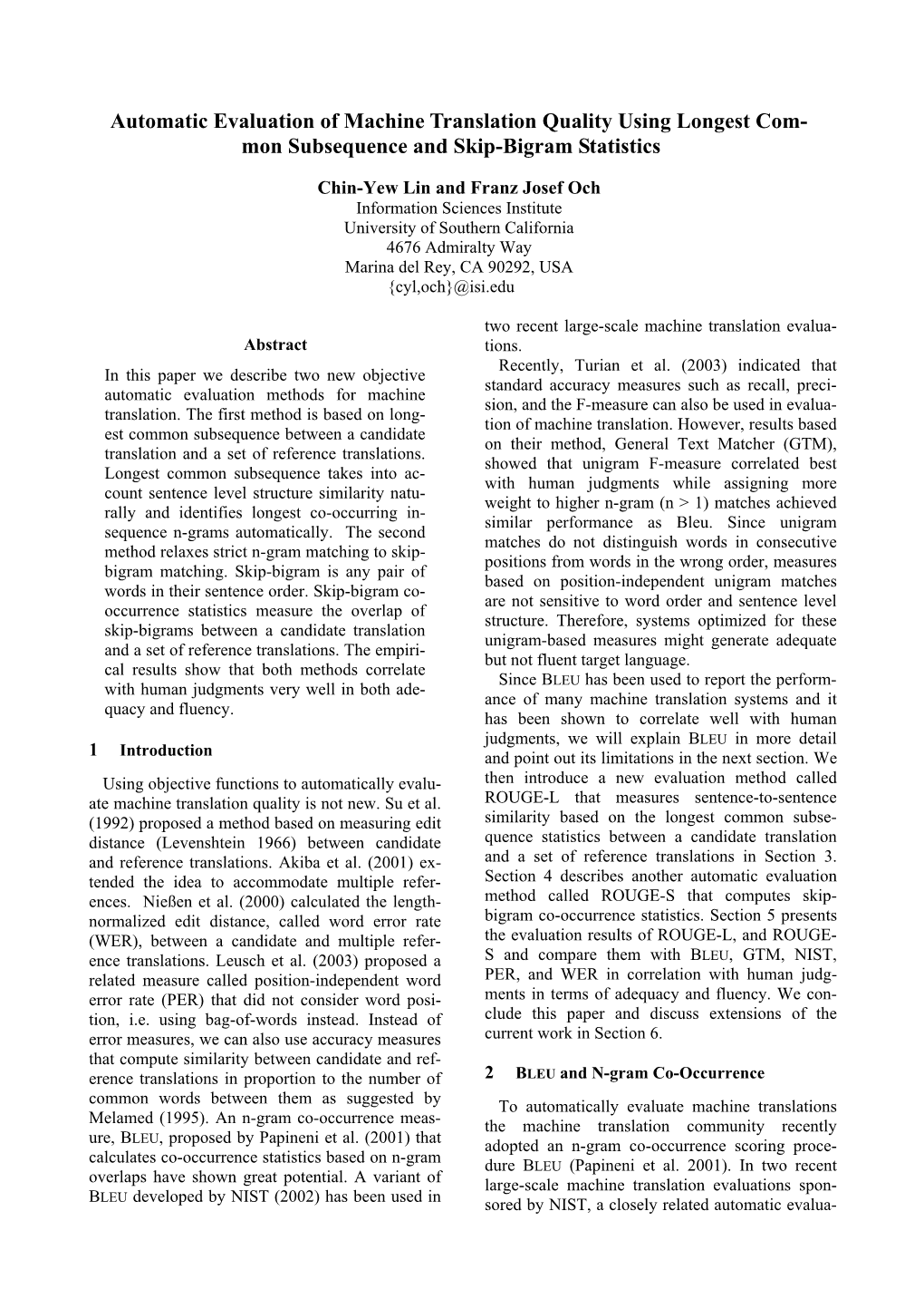 Automatic Evaluation of Machine Translation Quality Using Longest Com- Mon Subsequence and Skip-Bigram Statistics