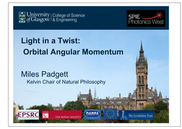 Light in a Twist: Orbital Angular Momentum Miles Padgett