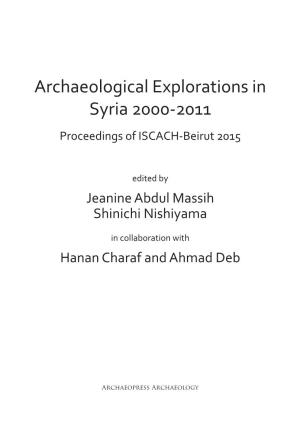 Archaeological Explorations in Syria 2000-2011 Proceedings of ISCACH-Beirut 2015