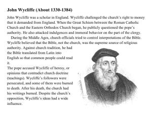 John Wycliffe (About 1330-1384) John Wycliffe Was a Scholar in England