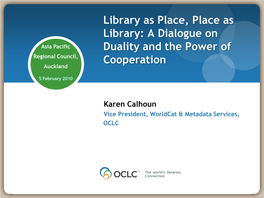 Library As Place, Place As Library: a Dialogue on Duality and the Power of Cooperation