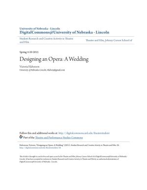 Designing an Opera: a Wedding Victoria Halverson University of Nebraska-Lincoln, Vhalver@Gmail.Com