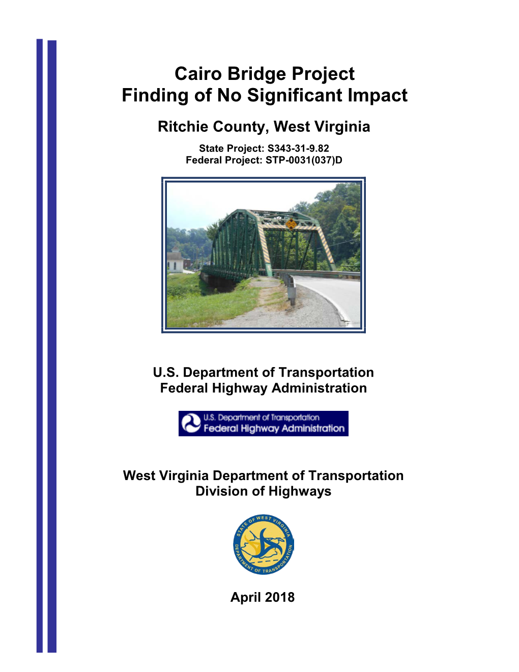 Cairo Bridge Project Finding of No Significant Impact Ritchie County, West Virginia State Project: S343-31-9.82 Federal Project: STP-0031(037)D