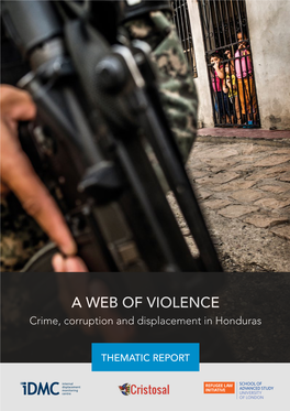 A WEB of VIOLENCE Crime, Corruption and Displacement in Honduras
