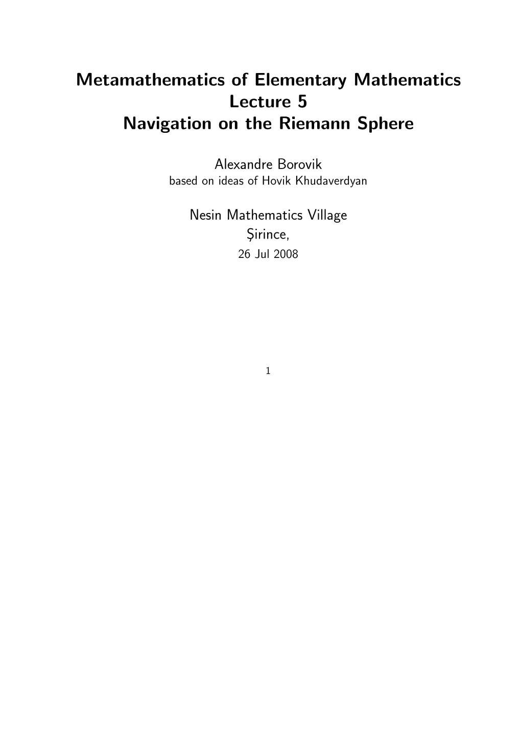 Metamathematics of Elementary Mathematics Lecture 5 Navigation on the Riemann Sphere