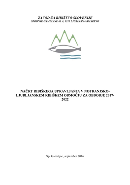 Načrt Ribiškega Upravljanja V Notranjsko- Ljubljanskem Ribiškem Območju Za Obdobje 2017- 2022