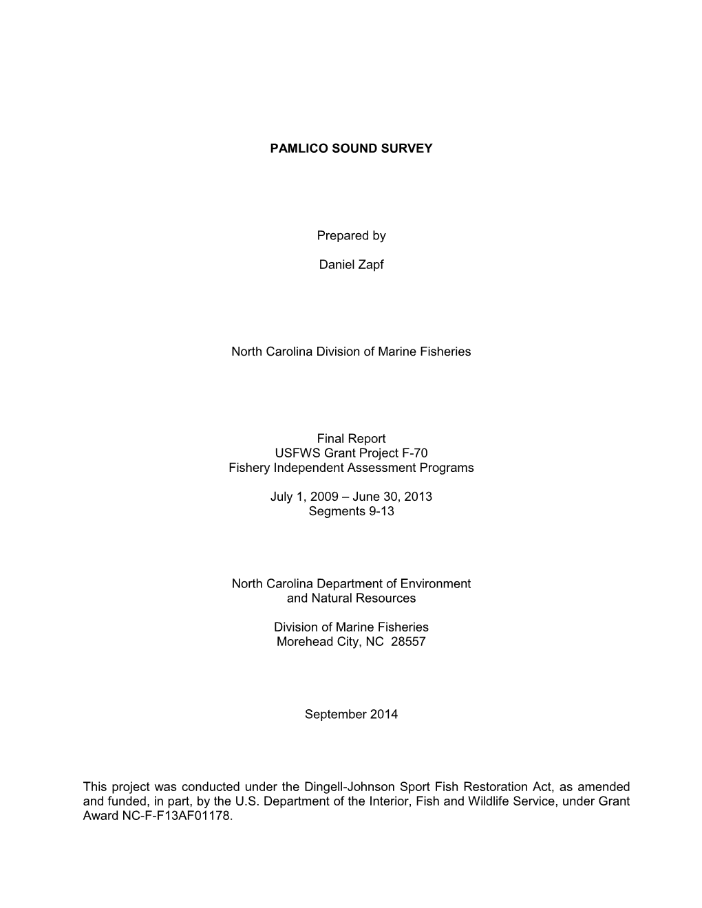 PAMLICO SOUND SURVEY Prepared by Daniel Zapf North Carolina Division of Marine Fisheries Final Report USFWS Grant Project F-70 F