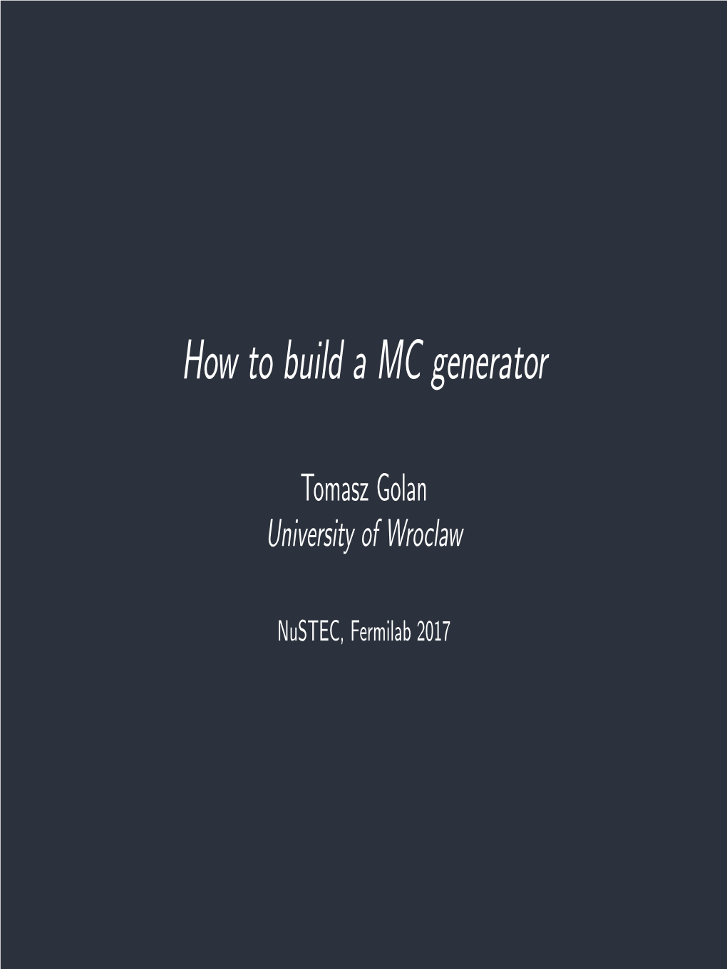 How to Build a MC Generator