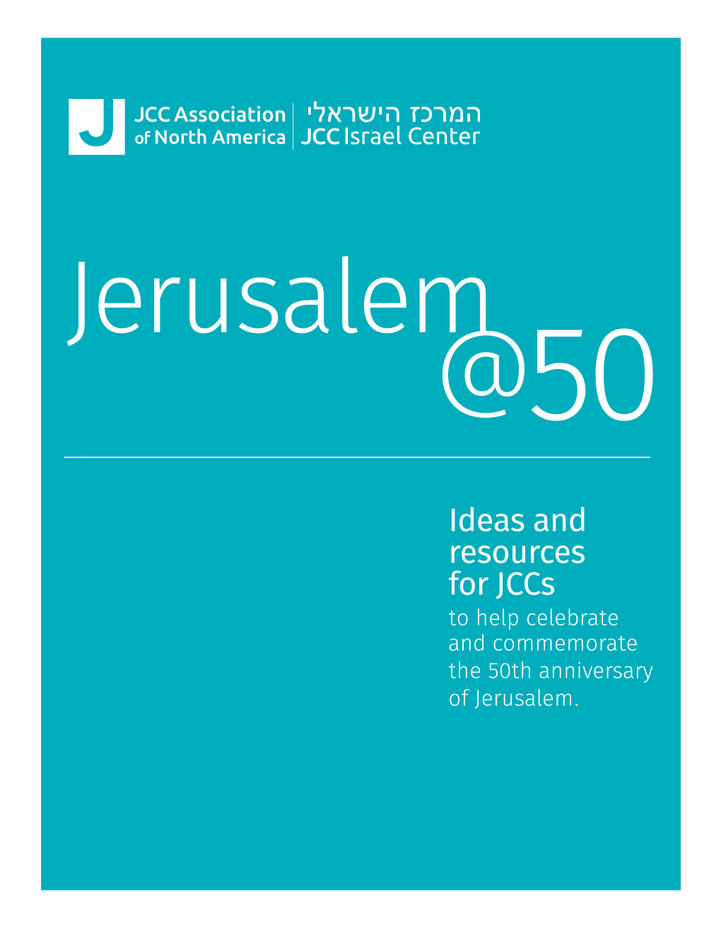 Ideas and Resources for Jccs to Help Celebrate and Commemorate the 50Th Anniversary of Jerusalem