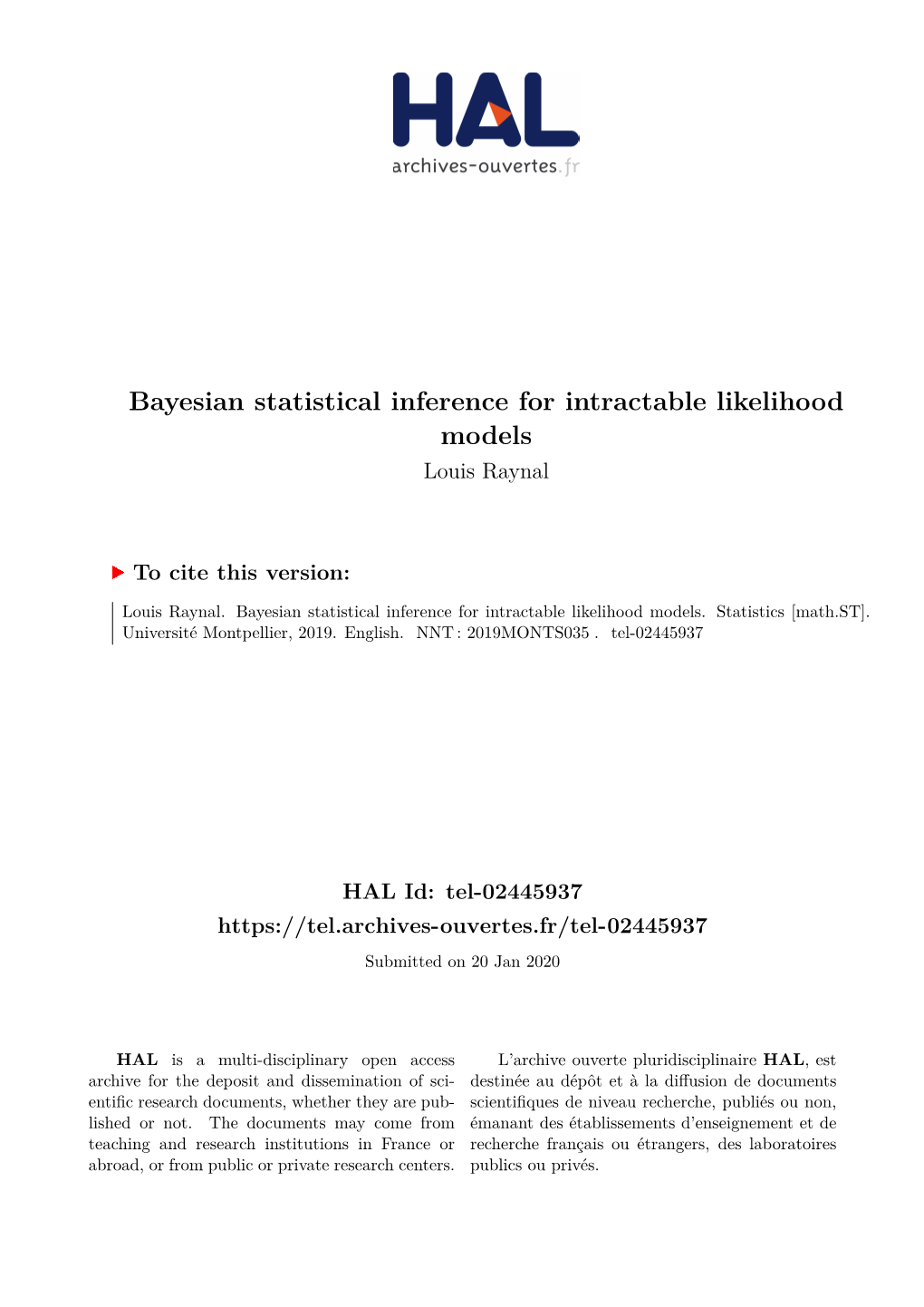 Bayesian Statistical Inference for Intractable Likelihood Models Louis Raynal
