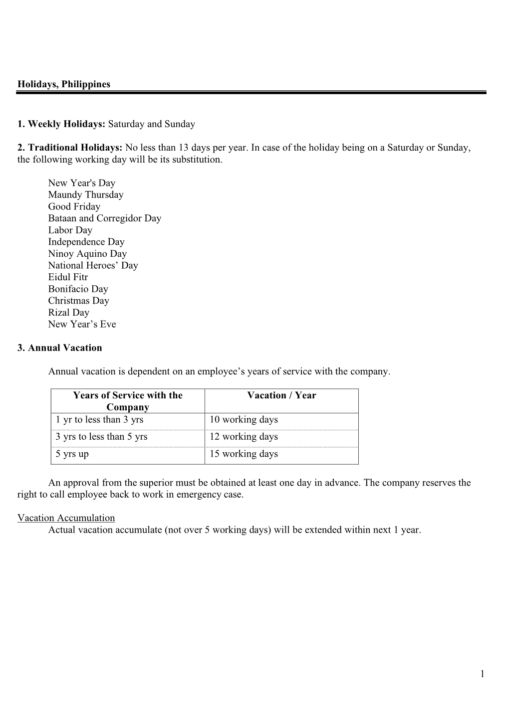 1 Holidays, Philippines 1. Weekly Holidays: Saturday and Sunday 2