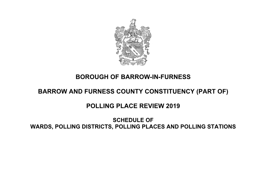 Borough of Barrow-In-Furness Barrow and Furness County Constituency (Part Of) Polling Place Review 2019