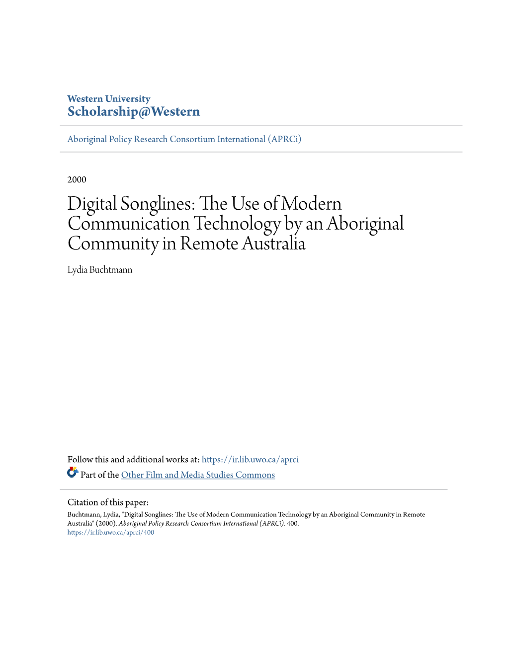 Digital Songlines: the Seu of Modern Communication Technology by an Aboriginal Community in Remote Australia Lydia Buchtmann