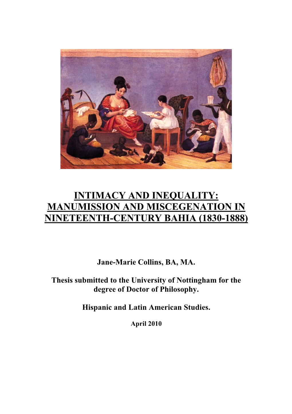 Intimacy and Inequality: Manumission and Miscegenation in Nineteenth-Century Bahia (1830-1888)