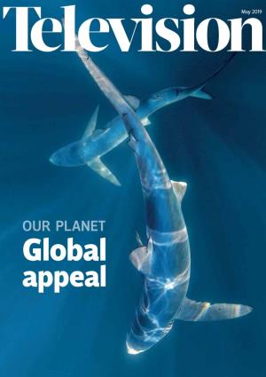 OUR PLANET Global Appeal LOVE TV? SO DO WE!