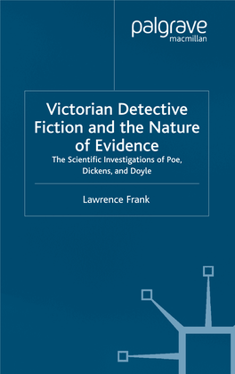Victorian Detective Fiction and the Nature of Evidence the Scientific Investigations of Poe, Dickens, and Doyle