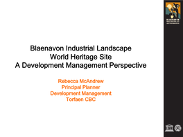 Blaenavon Industrial Landscape World Heritage Site a Development Management Perspective