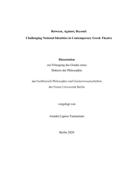 Between, Against, Beyond: Challenging National Identities in Contemporary Greek Theatre Dissertation Zur Erlangung Des Grades E