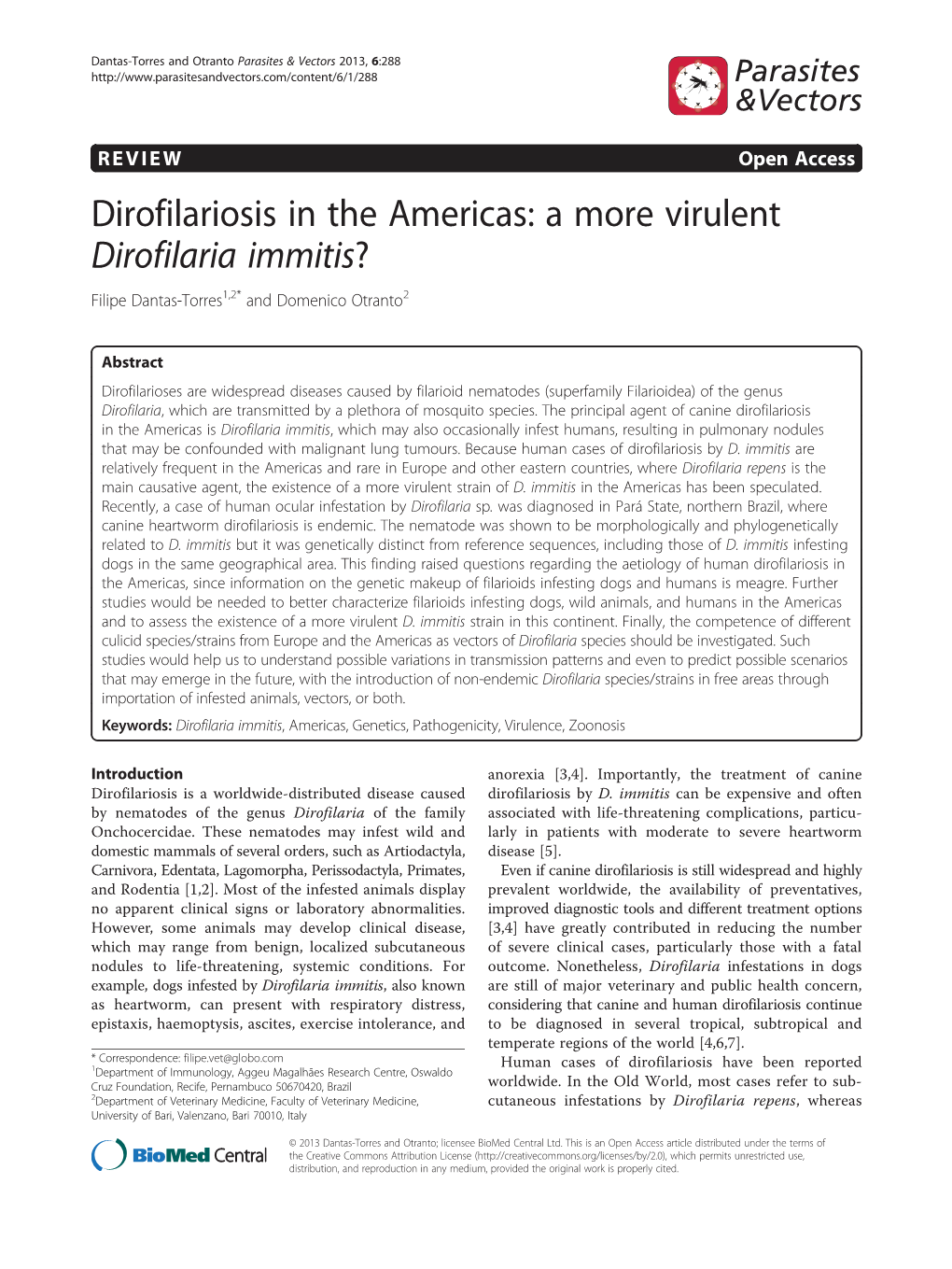 Dirofilariosis in the Americas: a More Virulent Dirofilaria Immitis? Filipe Dantas-Torres1,2* and Domenico Otranto2