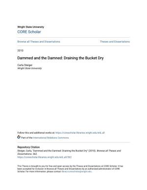 Dammed and the Damned: Draining the Bucket Dry