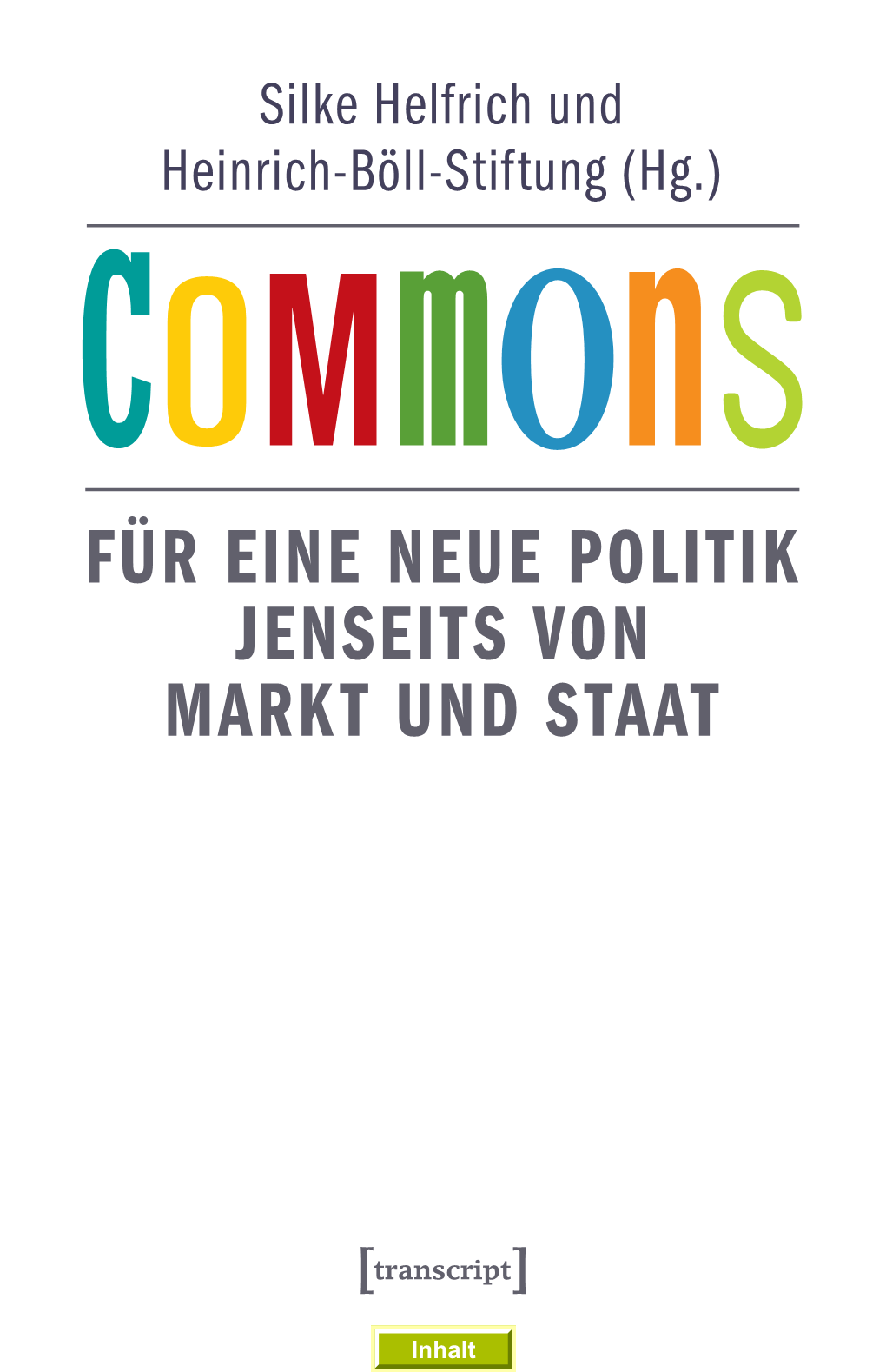 Commons, Die Idee Der Gemeinschaftlichen Verantwor- Tung Für Gemeingüter, Eine Renaissance Erleben – Nicht Erst Seit Dem Wirtschaftsnobelpreis 2009 Für Elinor Ostrom