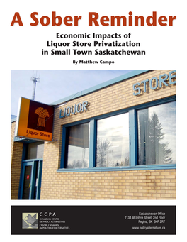 A Sober Reminder Economic Impacts of Liquor Store Privatization in Small Town Saskatchewan by Matthew Campo