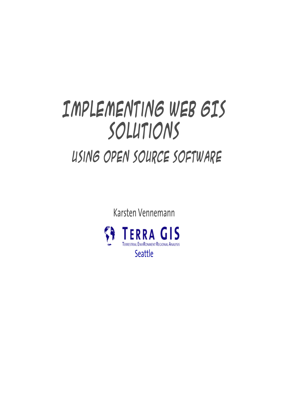 Implementing Web GIS Solutions Using Open Source Software