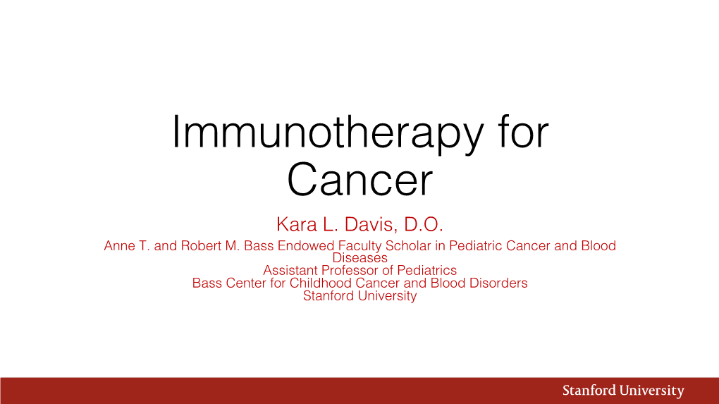 Immunotherapy for Cancer� Kara L