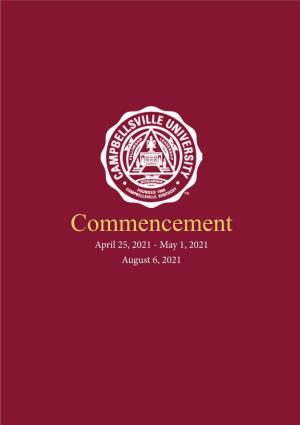 Commencement April 25, 2021 - May 1, 2021 August 6, 2021 May 1, 2021