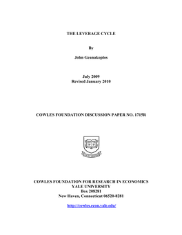 THE LEVERAGE CYCLE by John Geanakoplos July 2009 Revised January 2010 COWLES FOUNDATION DISCUSSION PAPER NO. 1715R COWLES FOUNDA