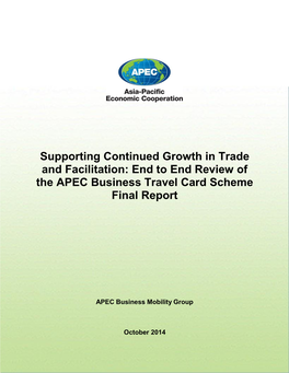 Supporting Continued Growth in Trade and Facilitation: End to End Review of the APEC Business Travel Card Scheme Final Report