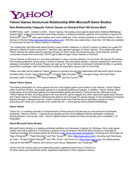 Yahoo! Games Announces Relationship with Microsoft Game Studios New Relationship Catapults Yahoo! Games on Demand Past 100 Games Mark SUNNYVALE, Calif