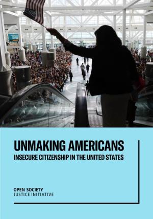 'Unmaking Americans. Insecure Citizenship in the United States'