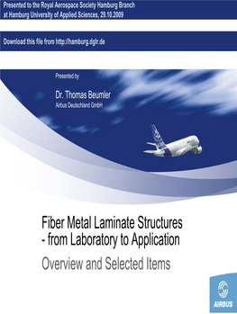 Fiber Metal Laminate Structures - from Laboratory to Application Overview and Selected Items Contents